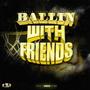 Ballin' With Friends (Explicit)