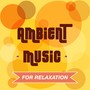 Ambient Music for Relaxation - Healing Relaxing Music when Anxiety and Stress Hit You