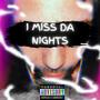 I MISS DA NIGHTS (Explicit)