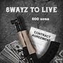 6WAYZ TO LIVE (Explicit)