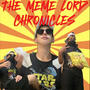 THE MEME LORD CHRONICLES (Explicit)