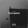 Corrupted (Explicit)