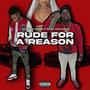 RUDE FOR A REASON (feat. R3 Da ChilliMan) [Explicit]