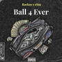 Ball 4 Ever (feat. Chig) [Explicit]