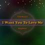 I Want You To Love Me (feat. Righter)