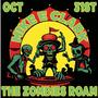 THE ZOMBIES ROAM (OCT 31ST)