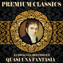 Ludwing Van Beethoven: Premium Classics. Quasi Una Fantasia