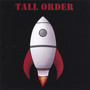 Tall Order