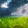 When It Rains (Explicit)