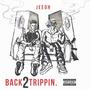 Back 2 Trippin (Explicit)