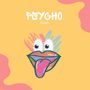 Psycho (Explicit)