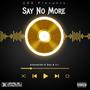 Say No More (feat. Dey & V.i.) [Explicit]