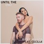 Until The End (feat. Cecília) [Explicit]