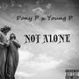 Not Alone (feat. Young P) [Explicit]