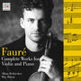 Fauré: Complete Works For Violin & Piano