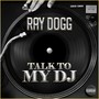 Talk to My DJ (feat. DJ Charlie Ramos) [Explicit]