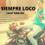 Siempre Loco (Radio Edit) [Explicit]