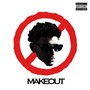 MAKE OUT (Explicit)