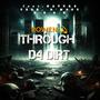 Through D4 Dirt (feat. Nature Teez, D'Most & D.O.H) [Explicit]