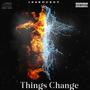 Things Change (feat. VlxneMelly) [Explicit]