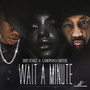 Wait A Minute (Explicit)