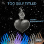 Too Self Titled (Explicit)