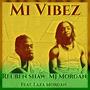 Mi Vibez (feat. Reuben Shaw & Laza Morgan)