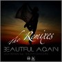 Beautiful Again (The Remixes)