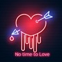 No Time to Love