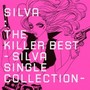 THE KILLER BEST - SILVA SINGLE COLLECTION -