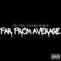 Far From Average (feat. KRAZYGDAKID) [Explicit]