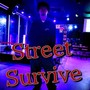 Street Survive (Explicit)