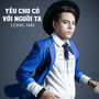 Yêu Cho Có Với Người Ta (Remixes)