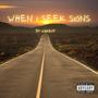 When I Seek Signs (Explicit)