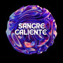 Sangre Caliente (Explicit)