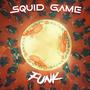 SQUID GAME FUNK