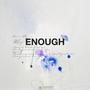 Enough (Explicit)