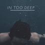 IN TOO DEEP (feat. Craft Spells & Neon indian)