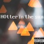 Hotter In The Sun (Explicit)