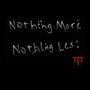 Nothing More Nothing Less (Explicit)