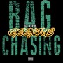 Bag Chasing Geenius (Explicit)