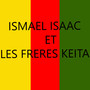 Ismael Isaac et les Frères Keita