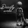 Deadly Wrld (Explicit)