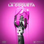 La Coqueta (Explicit)