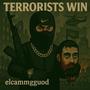 Terrorists Win (Explicit)