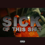 Sick of This **** (Explicit)