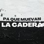 Pa Que Muevan La Cadera (Explicit)