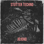 Stutter Techno (Explicit)