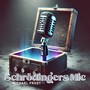 Schrödingers Mic