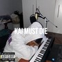 Kai Must Die (Explicit)